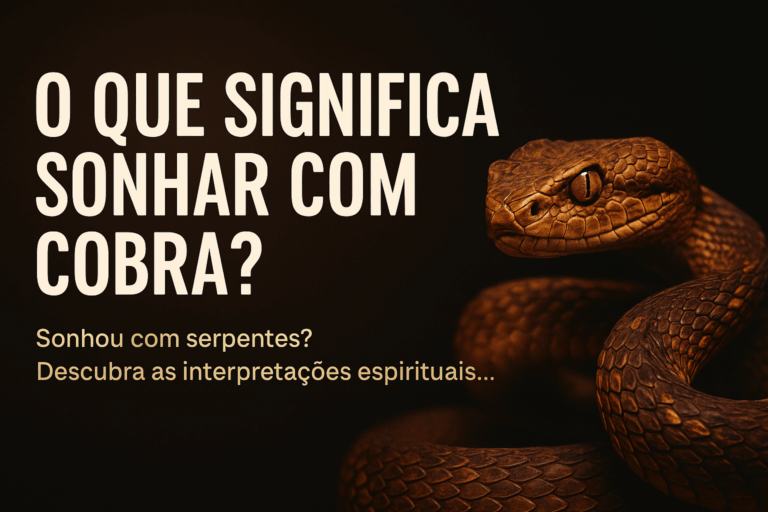 Sonhar com Cobra: Significados, Mensagens Espirituais e Como Interpretar